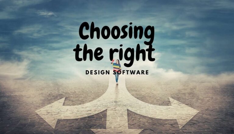 3 Arrows pointing in different directions and a women traveling in the fork of the arrows and large font over the image stating CHOOSING the RIGHT Design Software