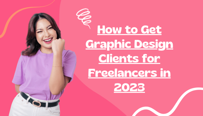 Woman motioning with a fist bump and stating "How to get graphic Design clients for freelancers in 2023"