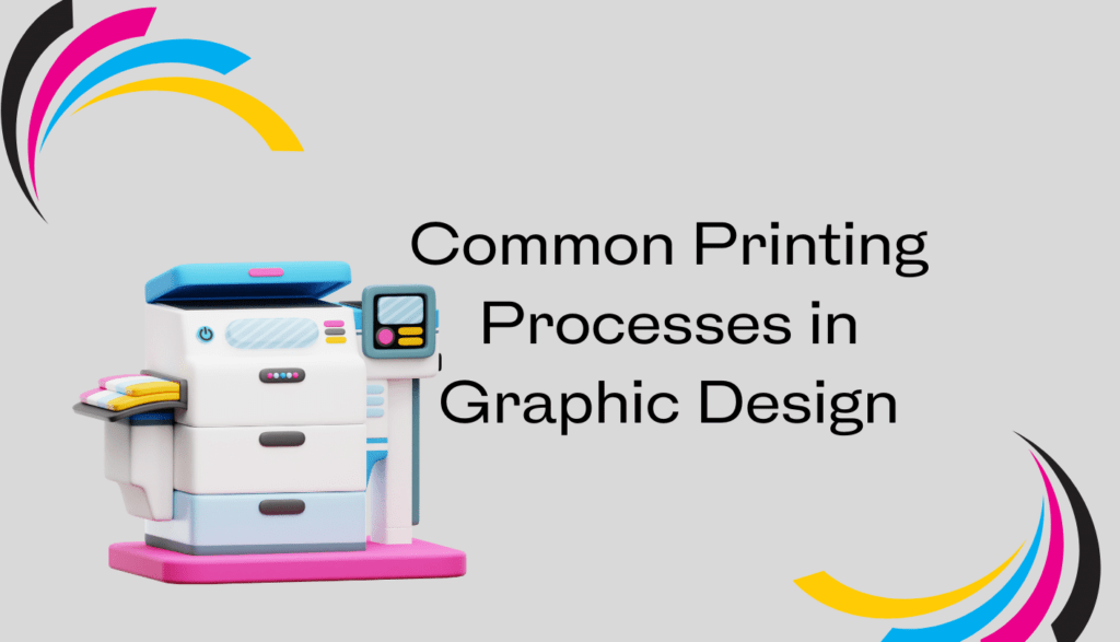 Image of cartoon printing with the words Common Printing Processes in Graphic Design