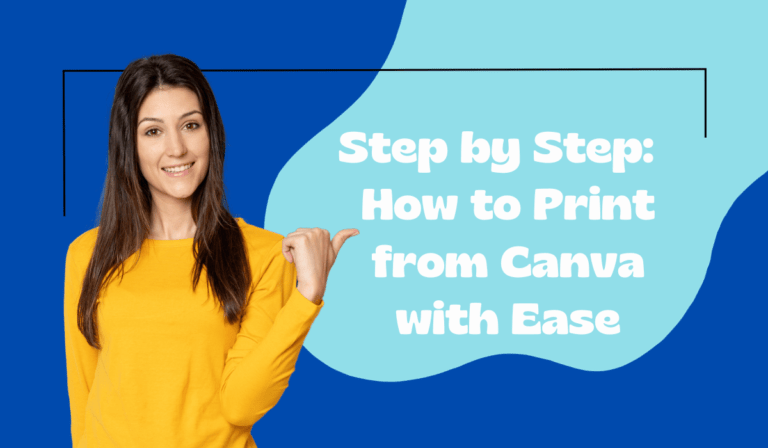How To Print from Canva with Ease:  Your Step by Step Guide