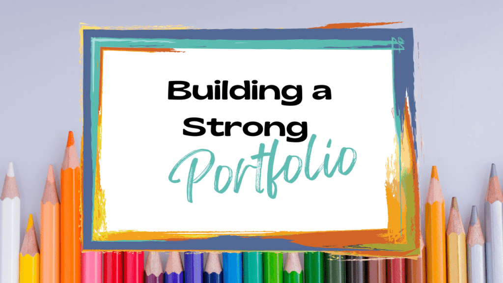 Sign stating: Buidling a Strong Portfolio. For your freelance business