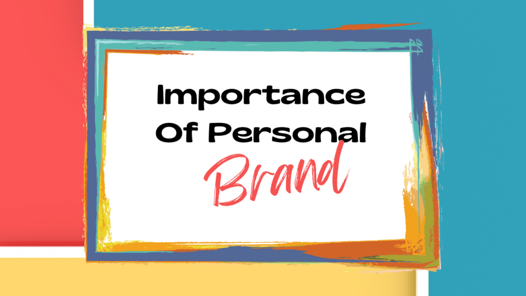 Artsy sign that states: "Importance of Personal Brand"