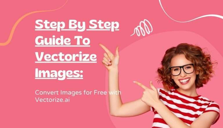 How to Vectorize Images to Vector Graphics Free – Step By Step